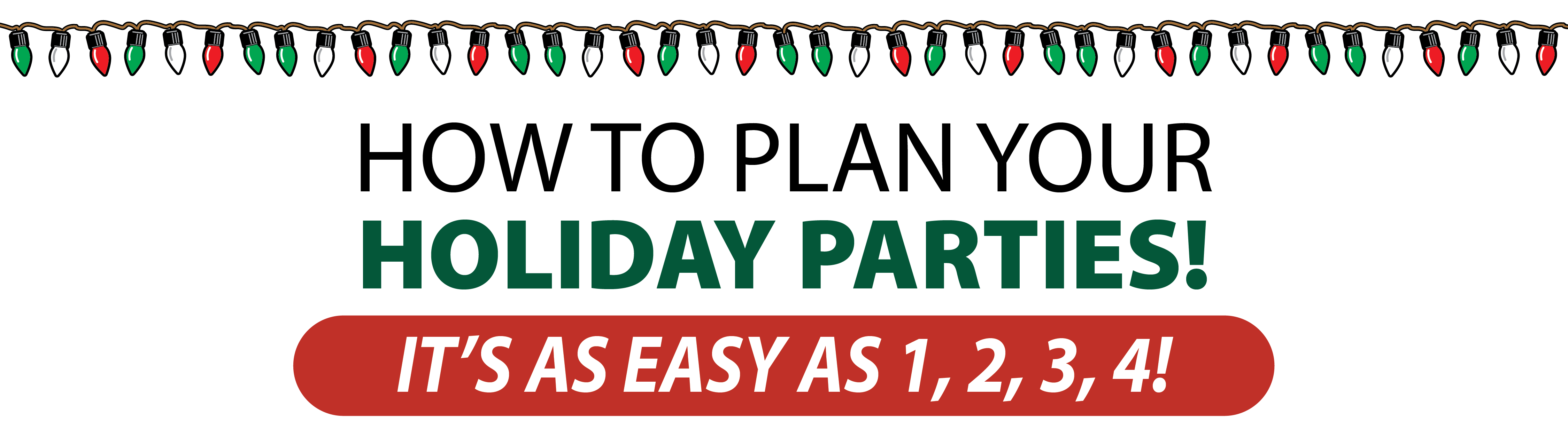 HOW TO PLAN YOUR HOLIDAY PARTIES!